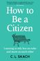 C. L. Skach: How to Be a Citizen, Buch