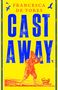 Francesca De Tores: Cast Away, Buch