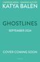 Katya Balen: Ghostlines, Buch