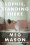 Text: SOPHIE, STANDING THERE, MEG MASON, COVER TO BE REVEALED, BLOOMSBURY. Lila Hintergrund mit Linien und kleinem Logo.