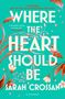 Sarah Crossan: Where the Heart Should Be, Buch