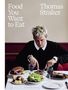 Thomas Straker: Food You Want to Eat, Buch