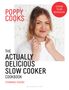 Poppy O'Toole: Poppy Cooks: The Actually Delicious Slow Cooker Cookbook, Buch