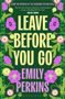 Emily Perkins: Leave Before You Go, Buch