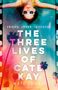 Kate Fagan: The Three Lives of Cate Kay, Buch