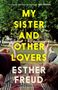 Esther Freud: My Sister and Other Lovers, Buch