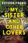 "MY SISTER AND OTHER LOVERS" ist in gelber Schrift. Im Hintergrund Menschen, die entspannt auf einer Wiese liegen.