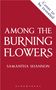 Samantha Shannon: Among the Burning Flowers, Buch