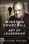 Der Text lautet: "Winston Churchill and the Art of Leadership. How Winston Changed the World. William Nester." Im Hintergrund ist ein Mann., Buch