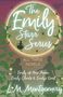 L. M. Montgomery: Emily Starr Series; All Three Novels - Emily of New Moon, Emily Climbs and Emily's Quest, Buch