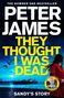 Peter James: They Thought I Was Dead: Sandy's Story, Buch