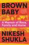 Nikesh Shukla: Brown Baby, Buch