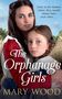 Mary Wood: The Orphanage Girls, Buch