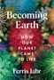 Ferris Jabr: Becoming Earth, Buch