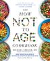 "The How Not to Age Cookbook" von Michael Greger. Bunte Schüsseln mit frischen, gesunden Gerichten umgeben den Text.