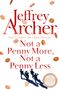Jeffrey Archer: Not A Penny More, Not A Penny Less, Buch