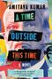 Amitava Kumar: A Time Outside This Time, Buch