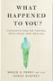 Oprah Winfrey: What Happened to You?, Buch