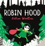 Bethan Woollvin: Robin Hood, Buch