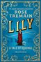 Rose Tremain: Lily, Buch