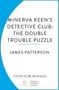 James Patterson: Minerva Keen's Detective Club: The Double Trouble Puzzle, Buch