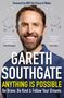 Gareth Southgate: Anything Is Possible: Be Brave, Be Kind and Follow Your Dreams, Buch