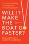 "Olympic-winning Strategies for Everyday Success. WILL IT MAKE THE BOAT GO FASTER? Ben Hunt-Davis, Harriet Beveridge." Goldmedaille.