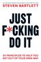 Text: "Just F*cking Do It", "Final cover to be revealed", "The Principles of Action", "Steven Bartlett". Schwarzer Hintergrund.