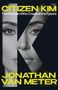 "CITIZEN KIM: The Woman Who Created the Future. JONATHAN VAN METER." Porträt mit großem K im Vordergrund., Buch