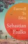 „Farewell To Eden“ und „Sebastian Faulks“ in großer Schrift. Malerische Landschaft mit Palmen, einem Ufer und einem Flugzeug am Himmel.