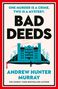 Oben: "One murder is a crime. Two is a mystery." Titel: "BAD DEEDS". Unten: "Andrew Hunter Murray". Silhouette eines Schlosses., Buch