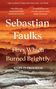 Sebastian Faulks: Fires Which Burned Brightly, Buch