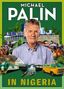 "MICHAL PALIN IN NIGERIA" ist der Text. Das Cover zeigt Michael Palin vor bunten nigerianischen Szenen., Buch