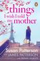 Susan Patterson: Things I Wish I Told My Mother, Buch