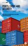 Anna Sergi: Ports, Crime and Security, Buch