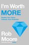 Rob Moore: I'm Worth More, Buch