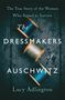 Lucy Adlington: The Dressmakers of Auschwitz, Buch