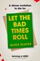 Alice Slater: Let the Bad Times Roll, Buch