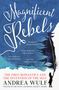 Andrea Wulf: Magnificent Rebels, Buch