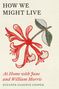 Suzanne Fagence Cooper: How We Might Live, Buch