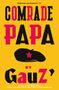 Gauz': Comrade Papa, Buch