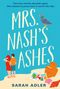 Sarah Adler: Mrs Nash's Ashes, Buch