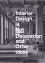Stephanie Travis: Interior Design Is Not Decoration, Buch