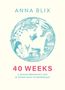 Anna Blix: 40 Weeks, Buch