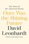 David Leonhardt: Ours Was the Shining Future, Buch