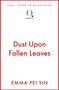 Oben: "FINAL COVER TO BE REVEALED". Mitte: "Dust Upon Fallen Leaves". Unten: "EMMA PEI YIN". Logo von Quercus in der Mitte.