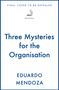 FINAL COVER TO BE REVEALED. Three Mysteries for the Organisation. EDUARDO MENDOZA. Logo: Segelboot über "MacLehose".