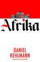 Text: "Afrika", "Daniel Kehlmann", "Translated by Ross Benjamin". Illustration: Brandenburger Tor, rote und weiße Farbgebung.