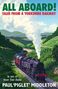 "ALL ABOARD! TALES FROM A YORKSHIRE RAILWAY" Eine Dampflokomotive fährt durch eine grüne, hügelige Landschaft.