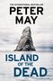 "The International Bestseller - Peter May. Island of the Dead. Einsamer Felsen im ruhigen Meer, grauer Himmel.", Buch